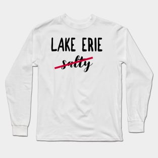 Not Salty Funny Lake Erie Summer Vacation Fishing T-Shirt Long Sleeve T-Shirt